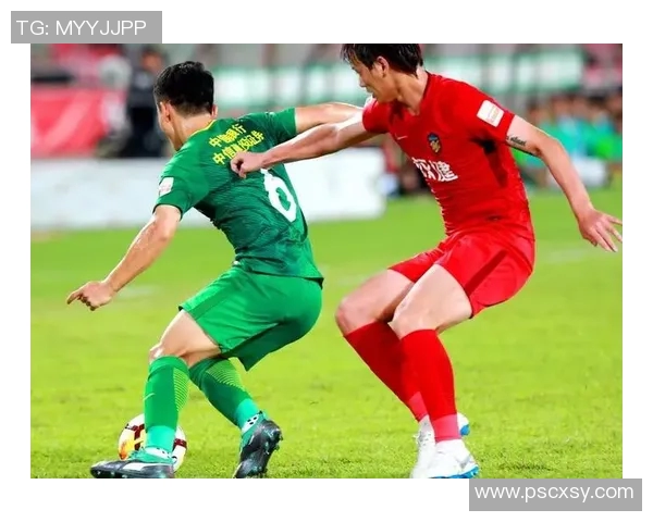 国安与权健激战正酣精彩视频直播全程回顾与分析